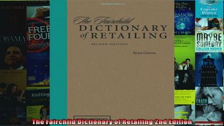 The Fairchild Dictionary of Retailing 2nd Edition