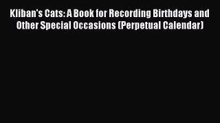 Read Kliban's Cats: A Book for Recording Birthdays and Other Special Occasions (Perpetual Calendar)
