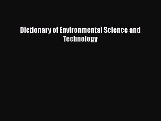 Download Dictionary of Environmental Science and Technology  Read Online