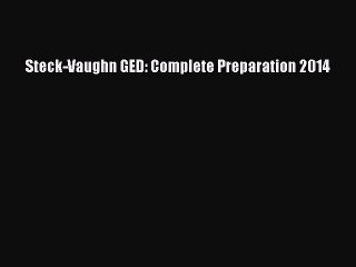 Download Steck-Vaughn GED: Complete Preparation 2014 Ebook Free