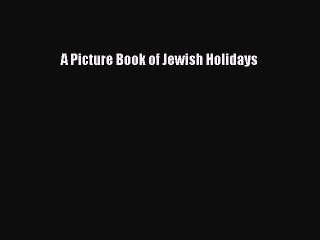 Read A Picture Book of Jewish Holidays Ebook Free