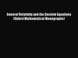 Download General Relativity and the Einstein Equations (Oxford Mathematical Monographs) PDF