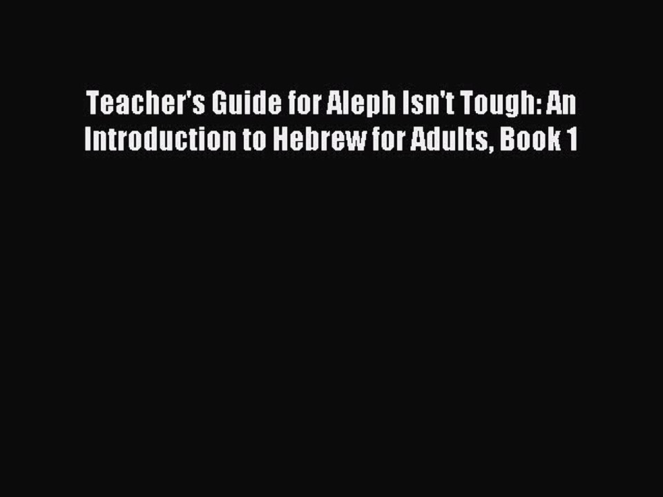 Download Teacher's Guide for Aleph Isn't Tough: An Introduction to Hebrew for Adults Book 1