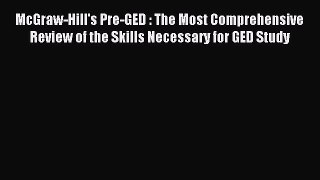 Read McGraw-Hill's Pre-GED : The Most Comprehensive Review of the Skills Necessary for GED