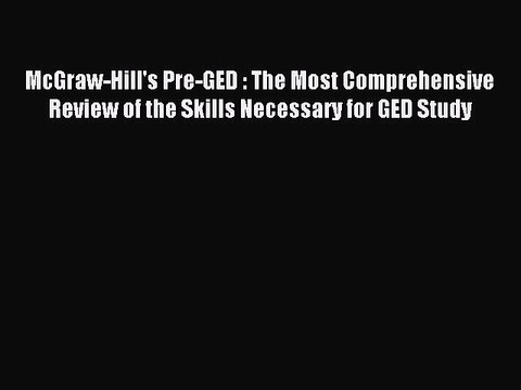 Read McGraw-Hill's Pre-GED : The Most Comprehensive Review of the Skills Necessary for GED