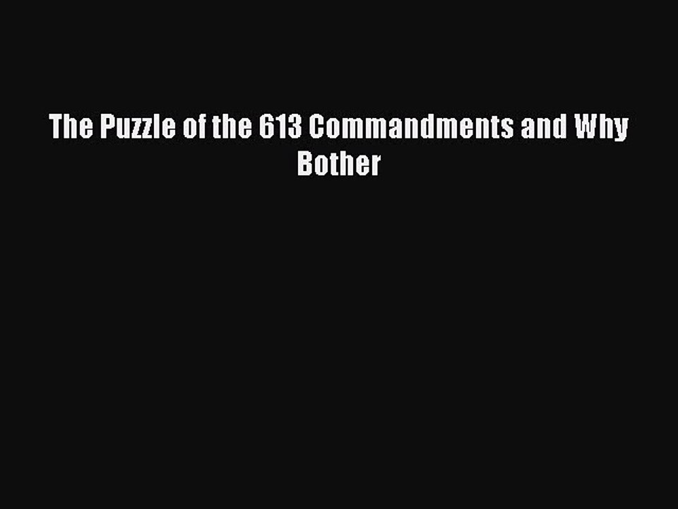 Download The Puzzle of the 613 Commandments and Why Bother PDF Free