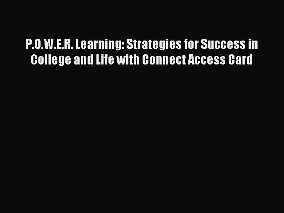 Read P.O.W.E.R. Learning: Strategies for Success in College and Life with Connect Access Card
