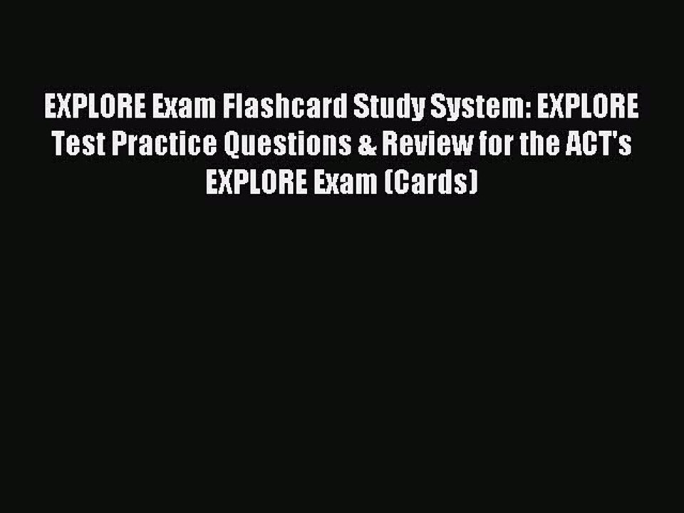 Read EXPLORE Exam Flashcard Study System: EXPLORE Test Practice Questions & Review for the