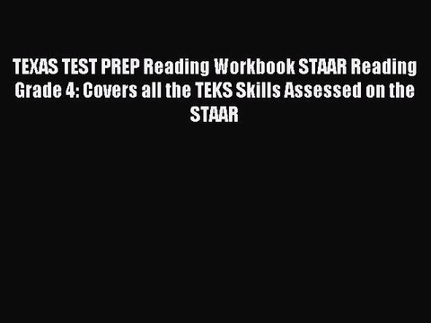 Read TEXAS TEST PREP Reading Workbook STAAR Reading Grade 4: Covers all the TEKS Skills Assessed