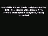 Read Study Skills: Discover How To Easily Learn Anything In The Most Effective & Time Efficient