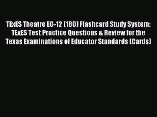 Read TExES Theatre EC-12 (180) Flashcard Study System: TExES Test Practice Questions & Review