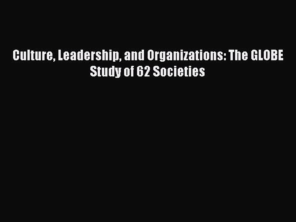 Read Culture Leadership and Organizations: The GLOBE Study of 62 Societies Ebook Free