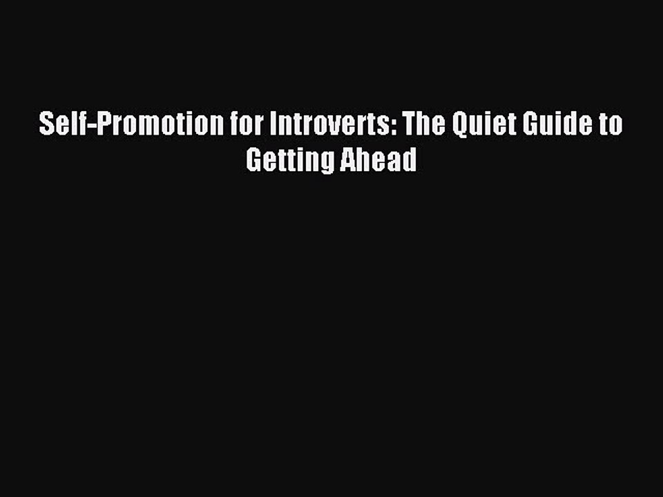 Download Self-Promotion for Introverts: The Quiet Guide to Getting Ahead PDF Free