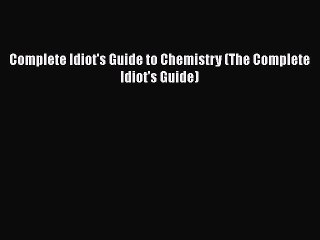 Download Complete Idiot's Guide to Chemistry (The Complete Idiot's Guide) Free Books