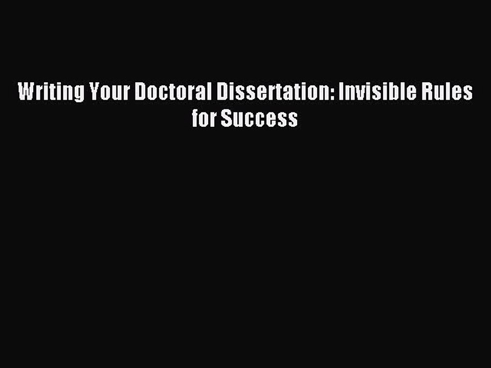 Download Writing Your Doctoral Dissertation: Invisible Rules for Success PDF Free