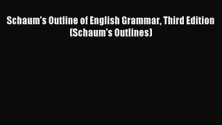 Read Schaum's Outline of English Grammar Third Edition (Schaum's Outlines) Ebook Free