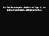 Read Der Reizdarmratgeber: Praktische Tipps für ein unbeschwertes Leben (German Edition) Ebook