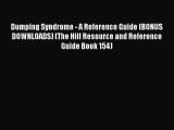 Download Dumping Syndrome - A Reference Guide (BONUS DOWNLOADS) (The Hill Resource and Reference