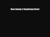 [PDF] Near Enemy: A Spademan Novel [Download] Full Ebook