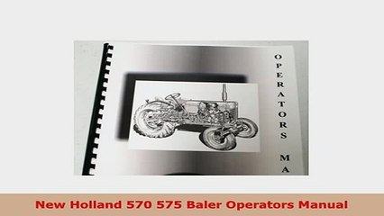 Download  New Holland 570 575 Baler Operators Manual PDF Online