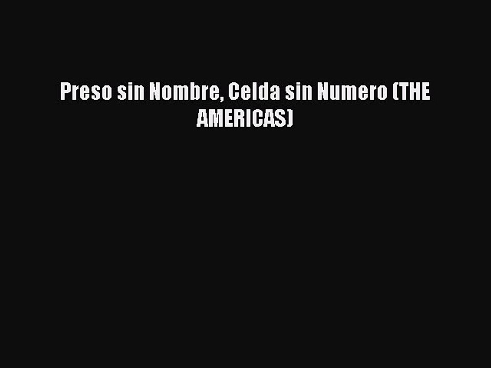 PDF Preso sin Nombre Celda sin Numero (THE AMERICAS)  Read Online