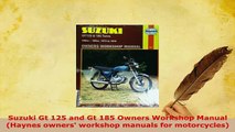 Download  Suzuki Gt 125 and Gt 185 Owners Workshop Manual Haynes owners workshop manuals for PDF Online