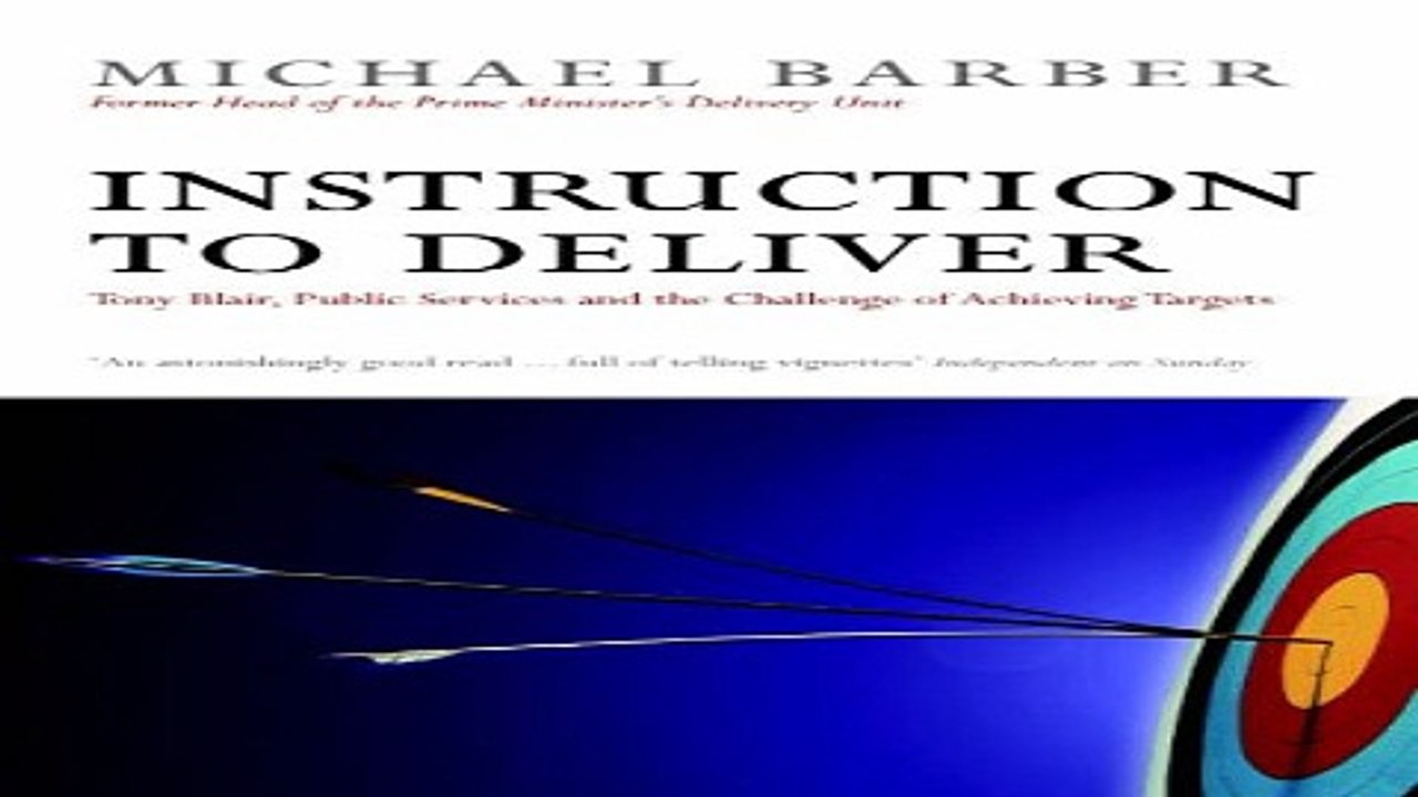 Download Instruction to Deliver  Tony Blair  the Public Services and the Challenge of Achieving