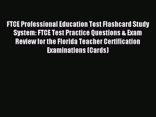 Read FTCE Professional Education Test Flashcard Study System: FTCE Test Practice Questions