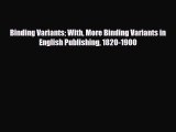 Read ‪Binding Variants With More Binding Variants in English Publishing 1820-1900‬ Ebook Free