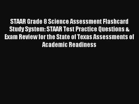Read STAAR Grade 8 Science Assessment Flashcard Study System: STAAR Test Practice Questions
