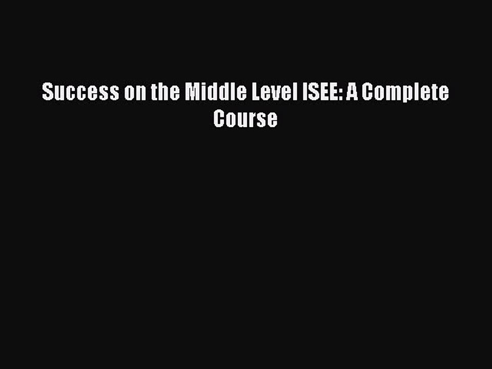PDF Success on the Middle Level ISEE: A Complete Course  EBook