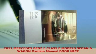 PDF  2011 MERCEDES BENZ E CLASS E MODELS SEDAN  WAGON Owners Manual BOOK NICE PDF Full Ebook