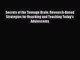Download Secrets of the Teenage Brain: Research-Based Strategies for Reaching and Teaching