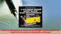 Download  How to Blueprint  Build A 4Cylinder Short Block for HighPerformance SpeedPro Series PDF Full Ebook