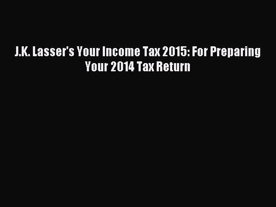 Download J.K. Lasser's Your Income Tax 2015: For Preparing Your 2014 Tax Return Ebook Free