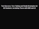 Read Test Success: Test-Taking and Study Strategies for All Students Including Those with ADD