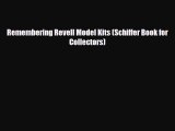 Read ‪Remembering Revell Model Kits (Schiffer Book for Collectors)‬ PDF Online