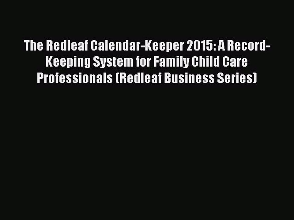 Read The Redleaf Calendar-Keeper 2015: A Record-Keeping System for Family Child Care Professionals