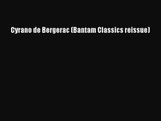 Download Cyrano de Bergerac (Bantam Classics reissue) PDF Online