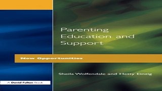 Read Parenting Education and Support  New Opportunities  Home and School A Working Alliance  Ebook