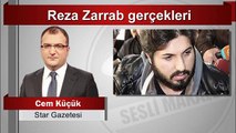 Cem Küçük  Reza Zarrab gerçekleri