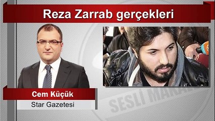 Cem Küçük  Reza Zarrab gerçekleri