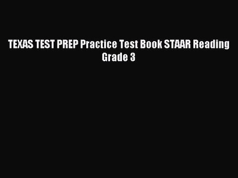 Download TEXAS TEST PREP Practice Test Book STAAR Reading Grade 3 Ebook Free