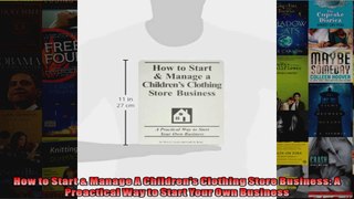 How to Start  Manage A Childrens Clothing Store Business A Preactical Way to Start Your