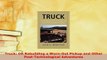 Download  Truck On Rebuilding a WornOut Pickup and Other PostTechnological Adventures Download Online