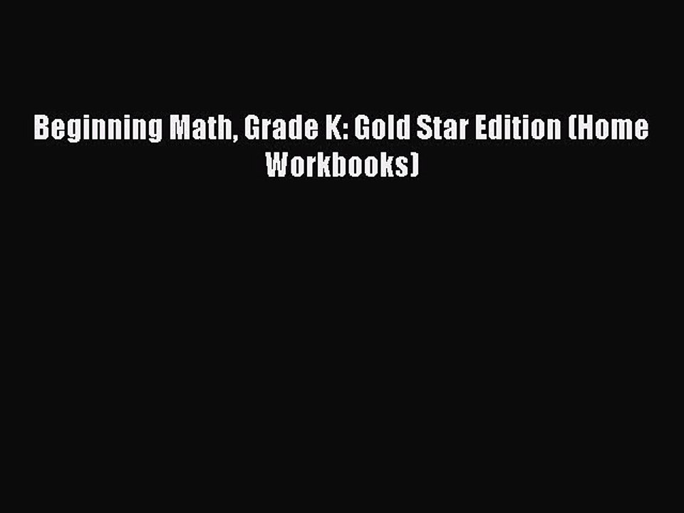 Read Beginning Math Grade K: Gold Star Edition (Home Workbooks) Ebook Free