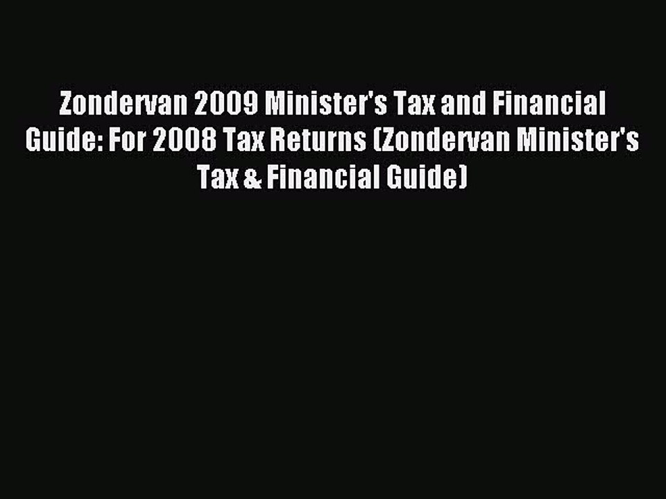 Read Zondervan 2009 Minister's Tax and Financial Guide: For 2008 Tax Returns (Zondervan Minister's