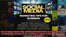 Social Media Marketing Tips for Business Step by Step Advice for Growing Your Business