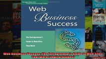 Web Business Success The Entrepreneurs Guide to Web Sites That Work Logical Guides