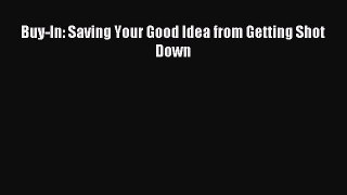 Read Buy-In: Saving Your Good Idea from Getting Shot Down PDF Free